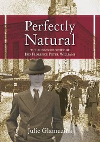 Perfectly Natural - The Audacious Story of Iris Florence Peter Williams