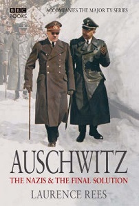 Auschwitz - The Nazis and the `Final Soluion' - Rees, Laurence