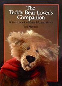 The Teddy Bear Lover's Companion - Being a Book of Their Life and Times