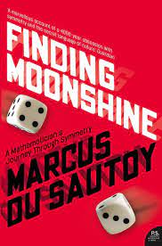 Finding Moonshine - Mathematicians, Monsters and the Mysteries of Symmetry - Du Sautoy, Marcus