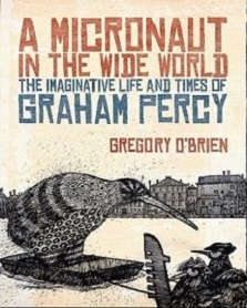 A Micronaut in the Wide World - The Imaginative Life and Times of Graham Percy