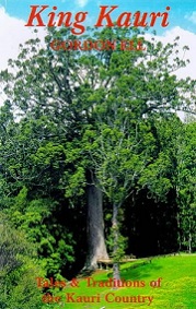 King Kauri - Tales and Traditions of the Kauri Country of New Zealand - Ell, Gordon