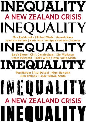 Inequality: A New Zealand Crisis - and What We Can Do About It - Rashbrooke, Max