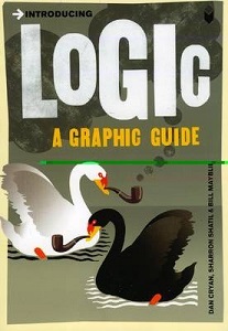 Logic - A Graphic Guide - Cryan, Dan and Shatil, Sharron and Mayblin, Bill