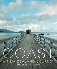 Coast - A Journey Around New Zealand - Ansley, Bruce & Ussher, Jane