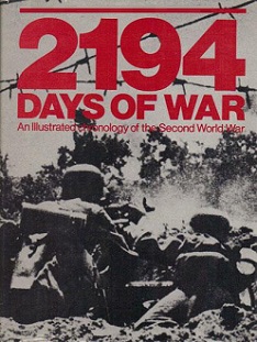 2194 Days of War - An Illustrated Chronology of the Second World War - Salmaggi, Cesare and Pallavisini, Alfredo