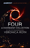 Four: A Divergent Collection - Roth, Veronica