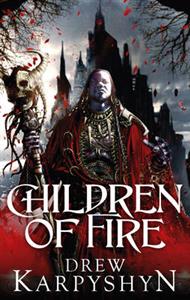 Children of Fire - The Chaos Born Book One