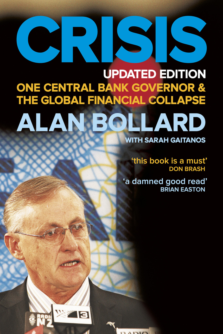 Crisis - One Central Bank Governor and the Global Financial Collapse (Updated Edition) - Bollard, Alan
