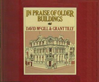 In Praise of Older Buildings - McGill, David & Tilly, Grant
