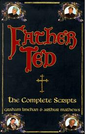 Father Ted: The Complete Scripts - Linehan, Graham & Matthews, Arthur