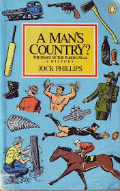 A Man's Country? The Image of the Pakeha Male - A History - Phillips, Jock