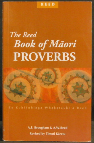 The Reed Book of Maori Proverbs - Brougham, A. E. & Reed, A. W.