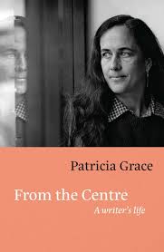 From the Centre - A Writer's Life - Grace, Patricia