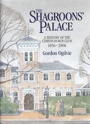 The Shagroons' Palace - A History of The Christchurch Club 1856-2006
