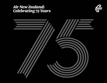 Air New Zealand: Celebrating 75 Years - Farrell, Jenny (editor)