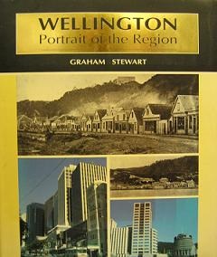 Wellington - Portrait of the Region - Today and Yesterday