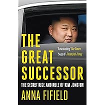 The Great Successor - The Secret Rise and Rule of Kim Jong Un - Fifield, Anna