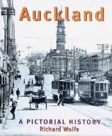 Auckland - A Pictorial History - Wolfe, Richard