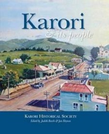 Karori and Its People - Karori Historical Society (Ed. Burch, Judith and Heynes, Jan)