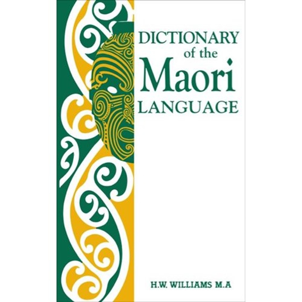 A Dictionary of the Maori Language - Williams, Herbert W.