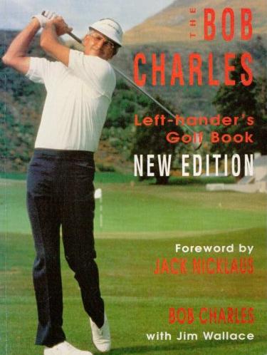 The Bob Charles Left-hander's Golf Book - New Edition