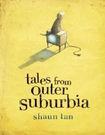 Tales from Outer Suburbia - Tan, Shaun