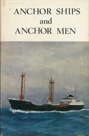 Anchor Ships and Anchor Men: The History of The Anchor Shipping & Foundry Company Ltd 