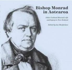 Bishop Monrad in Aotearoa - Ditlev Gothard Monrad's Life and His Legacy to New Zealand