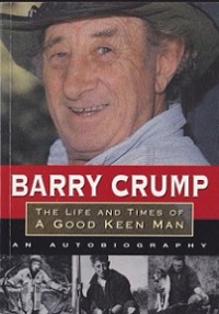 Barry Crump: The Life and Times of a Good Keen Man - Crump, Barry