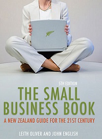 The Small Business Book - A New Zealand Guide for the 21st Century - Oliver, Leith and English, John