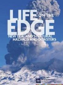 Life on the Edge: New Zealand's Natural Hazards and Disasters - David Bateman Ltd.