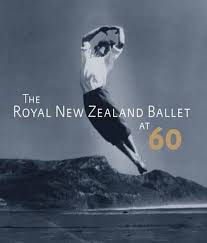 The Royal New Zealand Ballet at 60 - Shennan, Jennifer & Rowse, Anne