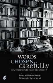 Words Chosen Carefully - New Zealand Writers in Discussion