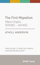 The First Migration - Maori Origins 3000BC - AD1450 - Anderson, Atholl