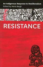 Resistance: An Indigenous Response to Neoliberalism - Bargh, Maria