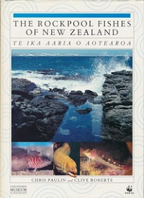 The Rockpool Fishes of New Zealand - Te Ika Aaria O Aotearoa - Paulin, Chris & Roberts, Clive