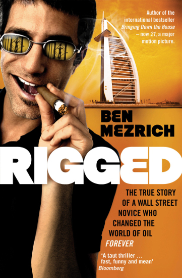 Rigged: The True Story of a Wall Street Novice who Changed the World of Oil Forever