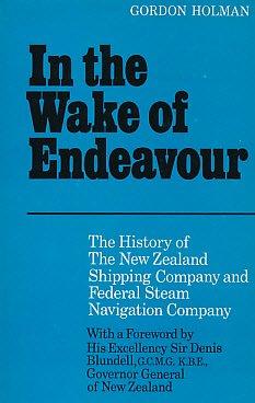 In the Wake of Endeavour: The History of the New Zealand Shipping Company and Federal Shipping Navigation Company