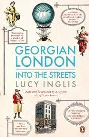 Georgian London - Into the Streets - Inglis, Lucy