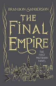 The Final Empire: Tenth Anniversary Edition - Sanderson, Brandon