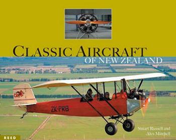 Classic Aircraft of New Zealand - Russell, Stuart & Mitchell, Alex