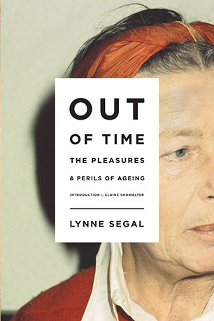 Out of Time - The Pleasures and Perils of Ageing