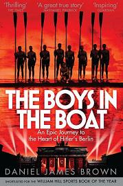 The Boys in the Boat - An Epic Journey to the Heart of Hitler's Berlin