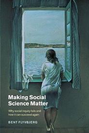 Making Social Science Matter: Why social inquiry fails and how it can succeed again