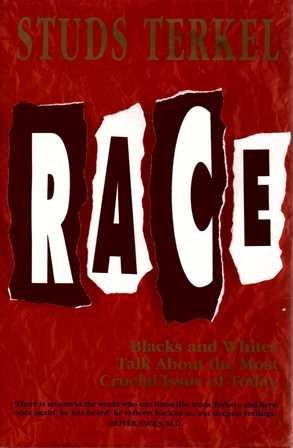 Race - Blacks and Whites Talk About the Most Crucial Issue of Today