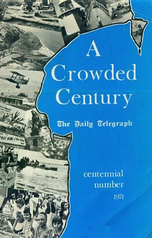 A Crowded Century - The Daily Telegraph - Centennial Number 1971
