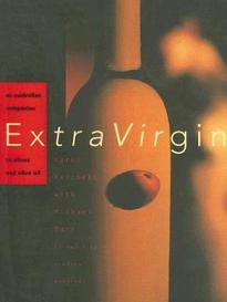 Extra Virgin - An Australian Companion to Olives and Olive Oil