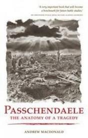 Passchendaele - The Anatomy of a Tragedy