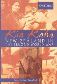 Kia Kaha - New Zealand in the Second World War